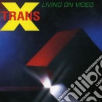 Trans-X - Living On Video (Can)