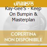 Kay-Gee'S - Keep On Bumpin & Masterplan cd