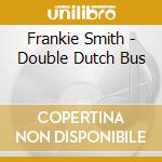 Frankie Smith - Double Dutch Bus cd