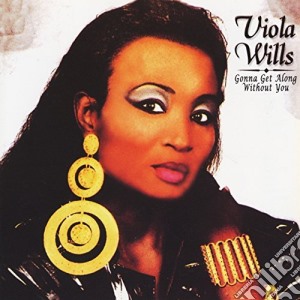 Viola Wills - Gonna Get Along Without You cd musicale di Viola Wills