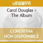 Carol Douglas - The Album cd