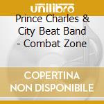 Prince Charles & City Beat Band - Combat Zone cd