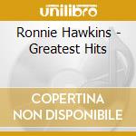 Ronnie Hawkins - Greatest Hits cd