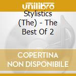 Stylistics (The) - The Best Of 2 cd musicale