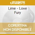 Lime - Love Fury cd musicale di Lime