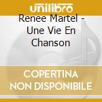 Renee Martel - Une Vie En Chanson cd