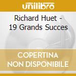 Richard Huet - 19 Grands Succes cd