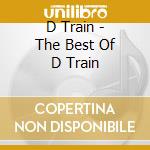 D Train - The Best Of D Train cd musicale di D Train