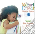 Mozart Effect (The): Vol.2 Music For Children - Relax, Daydream & Draw cd