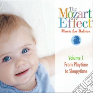 Mozart Effect (The): Music for Babies Vol.1 From Playtime to Sleepytime cd musicale di Campbell Don / Mozart