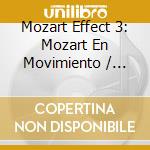 Mozart Effect 3: Mozart En Movimiento / Various