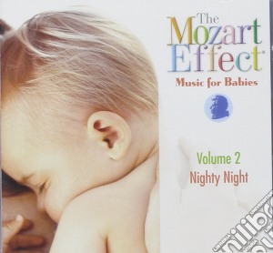 Don Campbell - Mozart Effect (The): Music For Babies Vol.2 Nighty Night cd musicale di Mozart,Wolfgang Amad