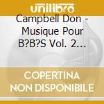 Campbell Don - Musique Pour B?B?S Vol. 2 ?Fais De Beaux R?Ves Cd cd