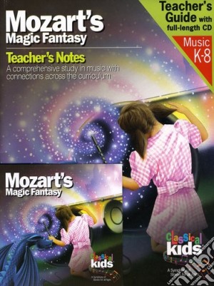 Mozart's Magic Fantasy / Various (Classical Kids) cd musicale di Classical Kids
