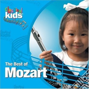 Wolfgang Amadeus Mozart - Best Of Classical Kids cd musicale di Wolfgang Amadeus Mozart