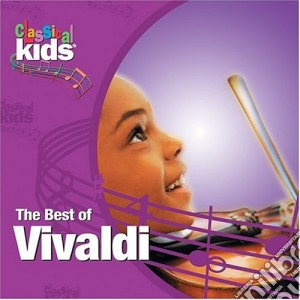 Antonio Vivaldi - Best Of Classical Kids cd musicale di Vivaldi