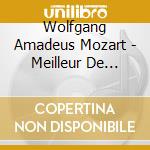 Wolfgang Amadeus Mozart - Meilleur De Wolfgang Amadeus Mozart cd