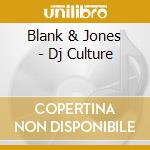 Blank & Jones - Dj Culture cd musicale di Blank & Jones