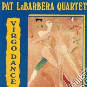 Pat Labarbera Quartet - Virgo Dance cd musicale di Pat la barbera quartet