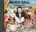 Hugh Ball - Hypnotized cd