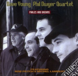 Dave Young / Phil Dwyer Quartet - Fables & Dreams cd musicale di Dave / Dwyer,Phil Young