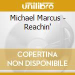 Michael Marcus - Reachin'