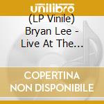 (LP Vinile) Bryan Lee - Live At The Old Absinthe House.. vinile