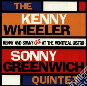 Kenny Wheeler & Sonny Greenwich 5et - Live At Montreal Bistro cd musicale di Kenny wheeler & sonny greenwic