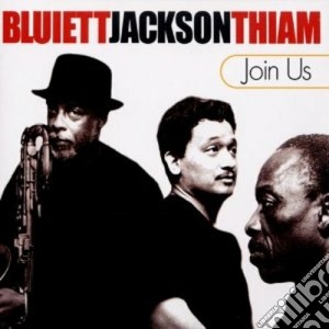 Hamiet Bluiett / Jackson / Thiam - Join Us cd musicale di Thia H.bluiett/d.d.jackson/mor