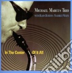 Michael Marcus Trio - In The Center Of It All