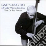 Dave Young Trio - Tale Of The Fingers cd