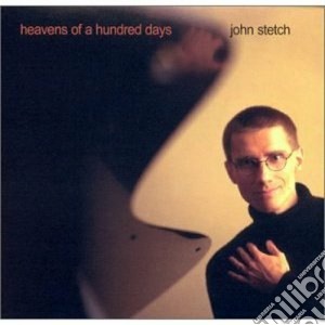 John Stetch - Heavens Of A Hundred Days cd musicale di John stetch quartet