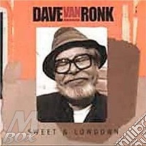 Dave Van Ronk - Sweet & Lowdown cd musicale di Dave van ronk