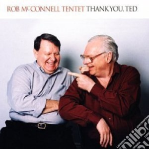 Rob Mcconnell Tentet - Thank You Ted cd musicale di Rob Mcconnell