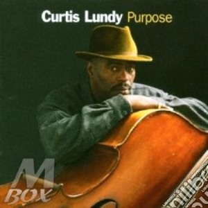Curtis Lundy - Purpose cd musicale di Lundy Curtis