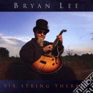 Bryan Lee - Six String Therapy cd musicale di Bryan Lee