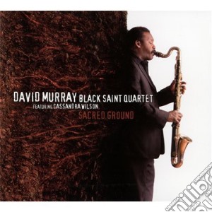 David Murray Feat. Cassandra Wilson - Sacred Ground cd musicale di MURRAY DAVID QUARTET