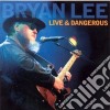 Bryan Lee - Live & Dangerous cd
