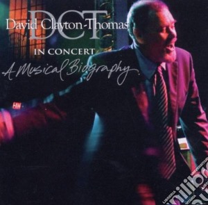 David Clayton-Thomas - In Concert Musical Biogr. cd musicale di DAVID CLAYTON THOMAS