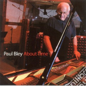 Paul Bley - About Time cd musicale di Paul Bley