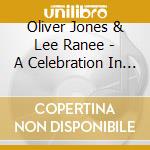 Oliver Jones & Lee Ranee - A Celebration In Time cd