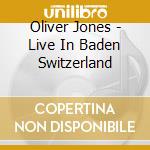 Oliver Jones - Live In Baden Switzerland cd musicale di Oliver Jones