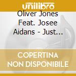 Oliver Jones Feat. Josee Aidans - Just For My Lady cd musicale di Oliver Jones Feat. Josee Aidans