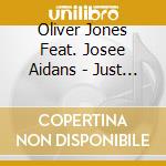 Oliver Jones Feat. Josee Aidans - Just For My Lady
