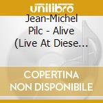 Jean-Michel Pilc - Alive (Live At Diese Onze, Montreal) cd musicale