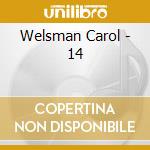 Welsman Carol - 14 cd musicale