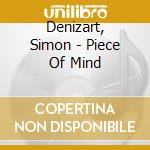 Denizart, Simon - Piece Of Mind cd musicale
