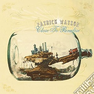 Patrick Watson - Close To Paradise cd musicale di WATSON PATRICK