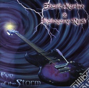 Frank Marino & Mahogany Rush - Eye Of The Storm cd musicale di Marino frank & mahogany rush