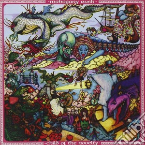 Mahogany Rush - Child Of The Novelty cd musicale di Mahogany Rush